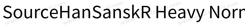SourceHanSanskR Heavy Normal字体转换